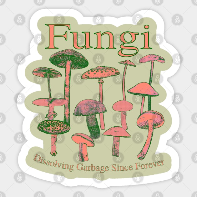 Fungi - Dissolving Garbage Since Forever Colorful Psychedelic Trippy Mushroom Tie Dye Tee Sticker by blueversion